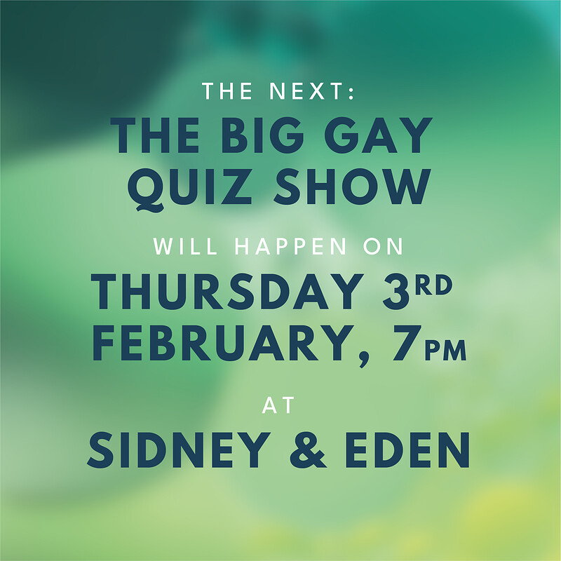 The Big Gay Quiz Show at Sidney & Eden