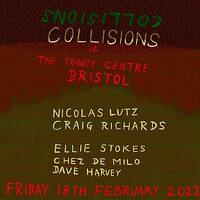 Collisions pt. 2 - Nicolas Lutz & Craig Richards in Bristol