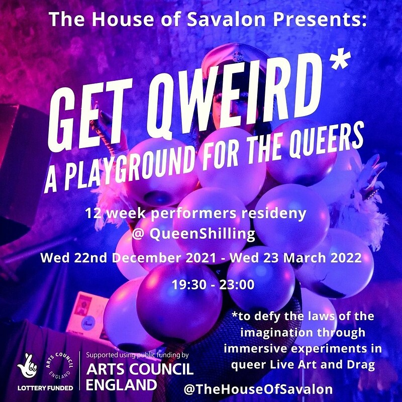 The House of Savalon Presents: Get Qweird* at QueenShilling