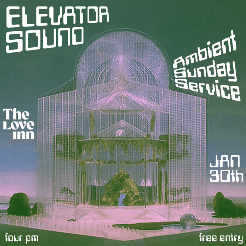Elevator Sound- Ambient Sunday Service at The Love Inn