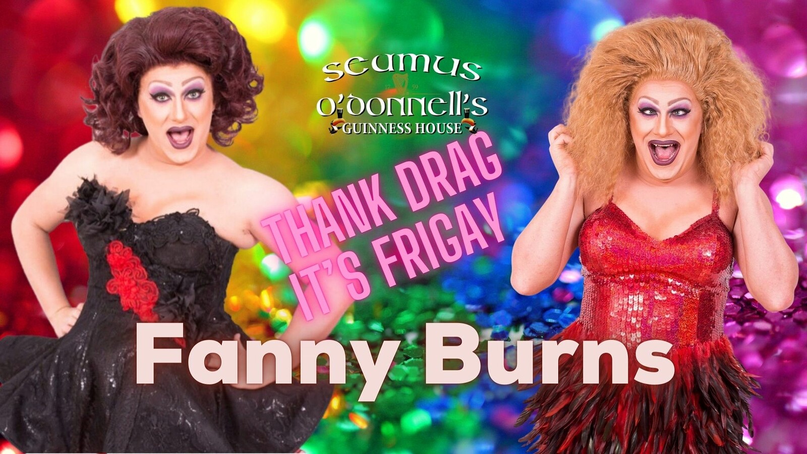 Thank Drag Its FriGay with Fanny Burns at Seamus O'Donnells