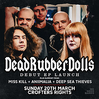 WE NEED BANDS | Dead Rubber Dolls EP Launch + Supp in Bristol