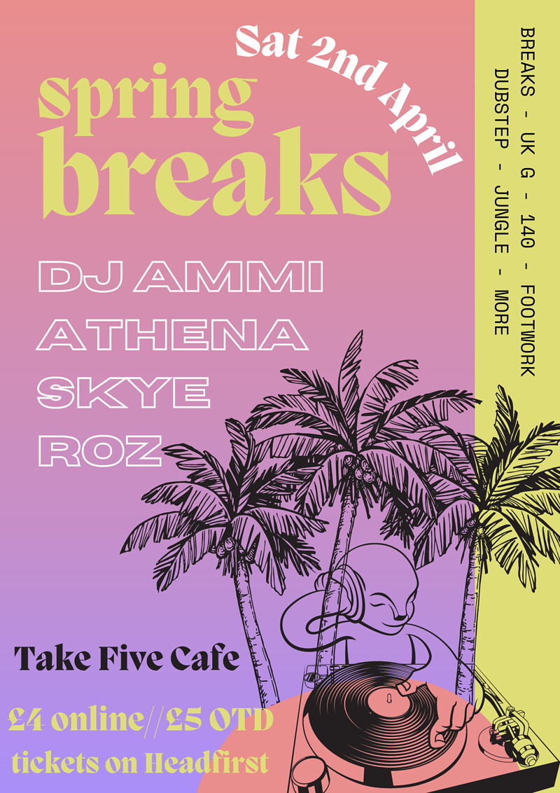 SPRING BREAKS at Take Five Cafe