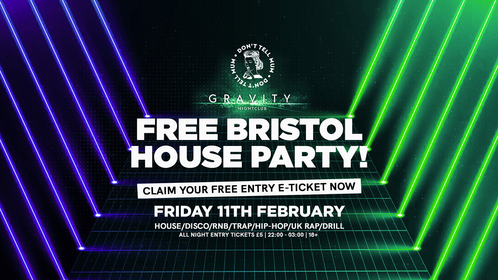 Don't Tell Mum • FREE ENTRY Bristol House Party at Gravity