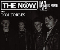 The Now + Tom Forbes in Bristol