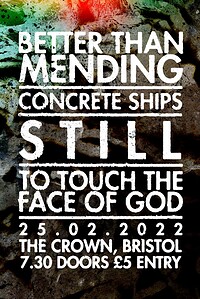 Better Than Mending, Concrete Ships & Still in Bristol