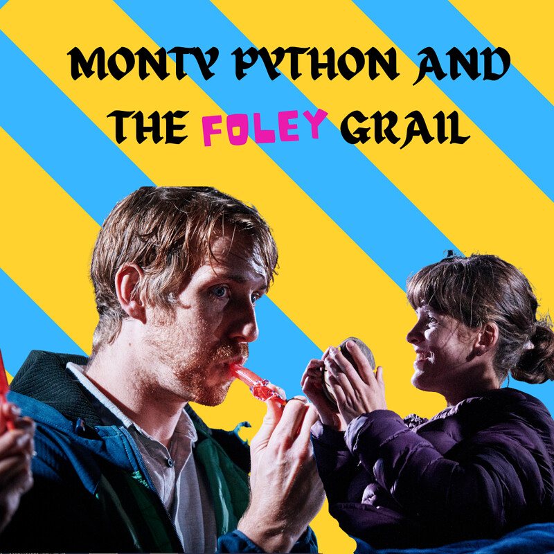 Monty Python & The FOLEY Grail at The Wardrobe Theatre