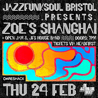 JFS Presents: Zoe's Shanghai + Live Open Jam in Bristol