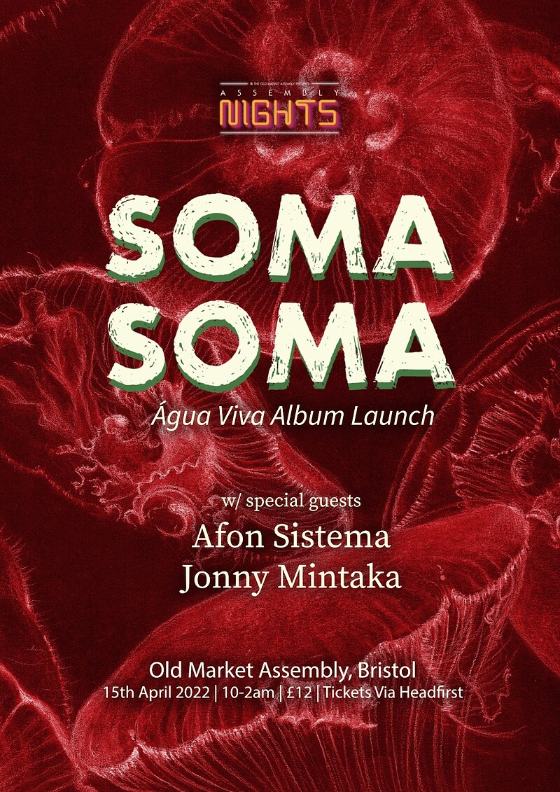 SOMA SOMA w/ guests Afon Sistema + Jonny Mintaka at The Old Market Assembly