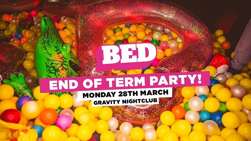 BED: End of Term Party at Gravity Bristol