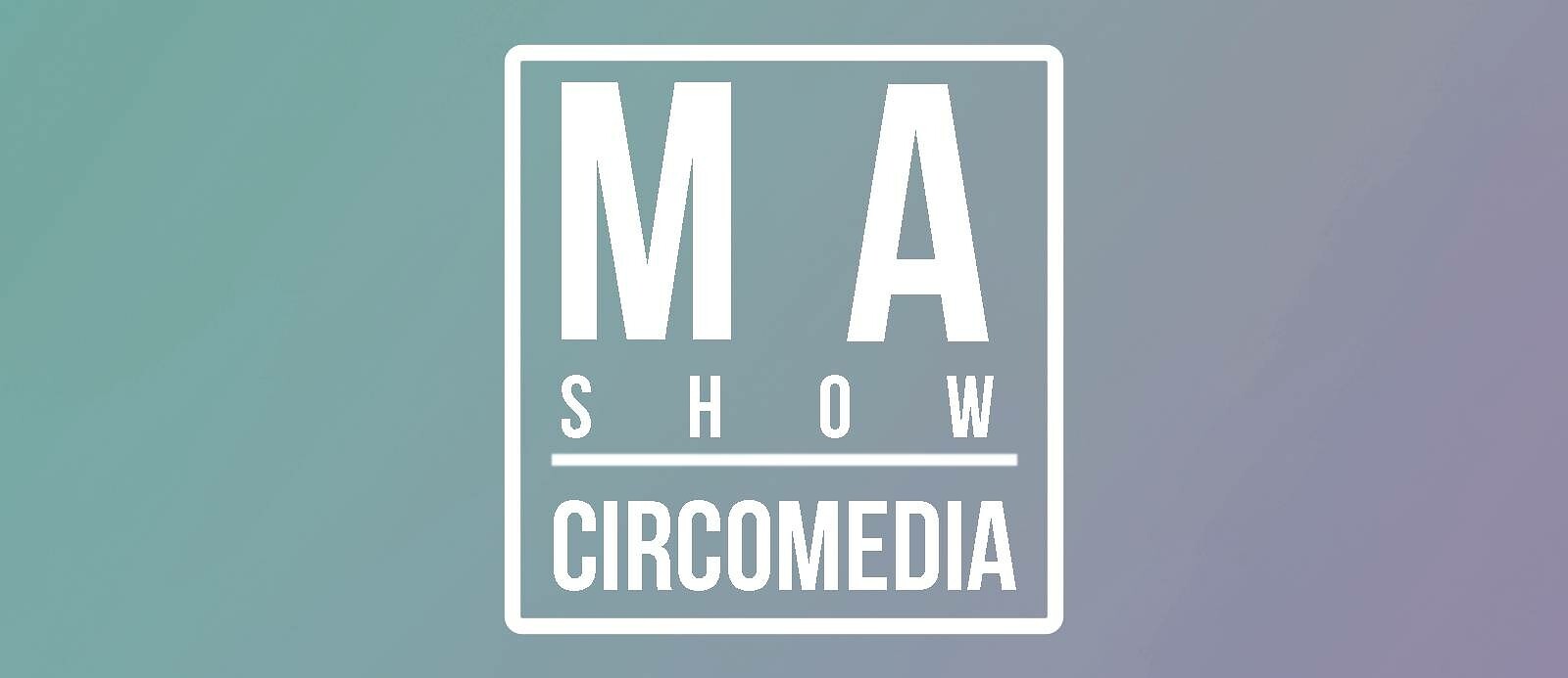 MADC-CIRCO-MEDIA: at Circomedia