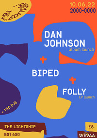 TBC Editions presents: Dan Johnson + BIPED + Folly in Bristol