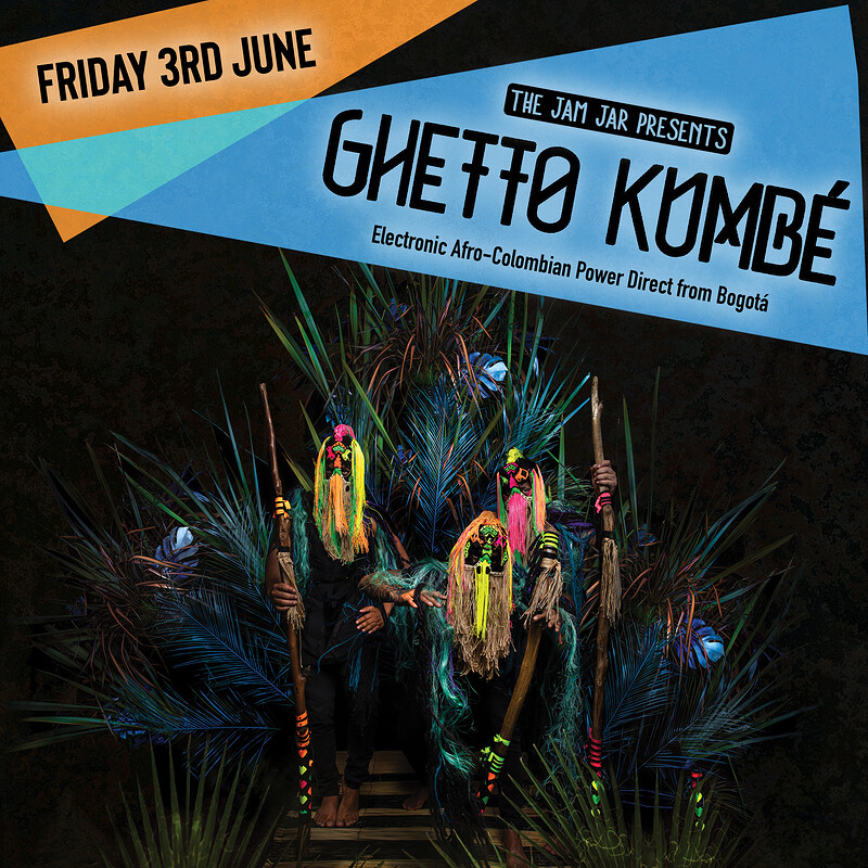 The Jam Jar Presents: Ghetto Kumbé at The Jam Jar