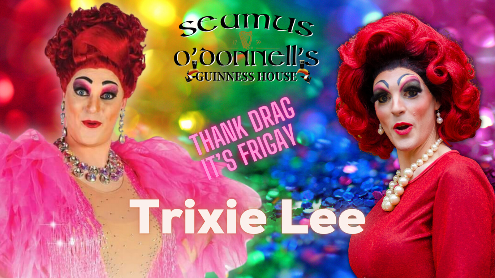 Thank Drag it's FriGay with Trixie Lee at Seamus O'Donnell's