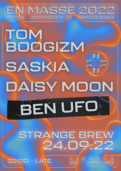 En Masse 2022 w/ Ben UFO, Tom Boogizm at Strange Brew