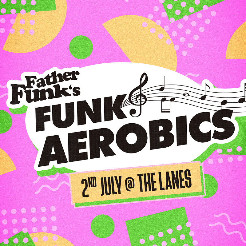 FATHER FUNK’S FUNK AEROBICS: SUMMER SPECIAL at The Lanes
