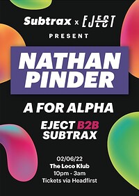 Subtrax x Eject: Nathan Pinder, A for Alpha + in Bristol