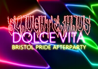 Slaughterhaus X Dolce Vita Pride Afterparty in Bristol