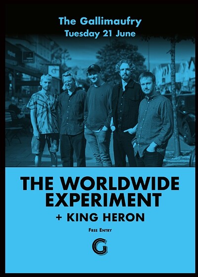 The Worldwide Experiment + King Heron at The Gallimaufry