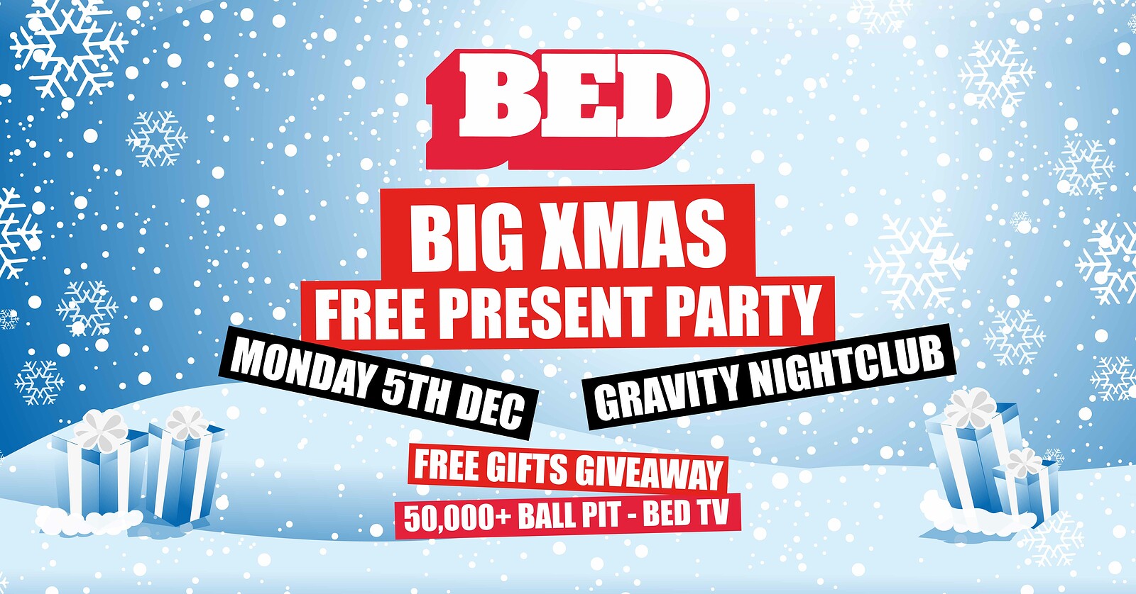 BED: X MAS FREE PRESENT PARTY at Gravity Bristol