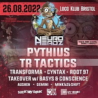 Neuroheadz Presents: Pythius, Tr Tactics & More in Bristol