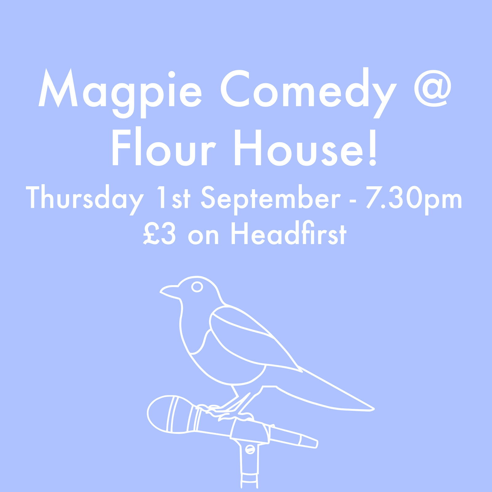 Magpie Comedy at Flour House