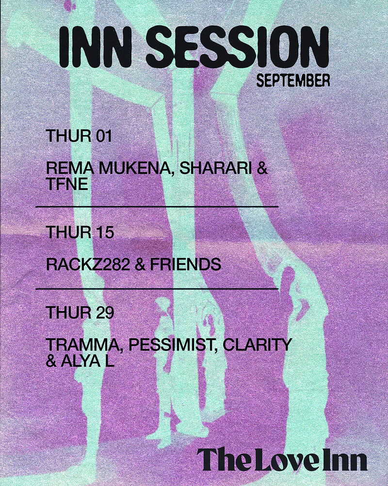 Inn Session #07 w/ Rema Mukena, SHARARI & TFNE at The Love Inn