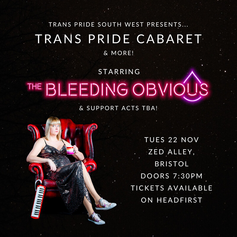 Trans Pride Cabaret & more: The Bleeding Obvious at Zed Alley