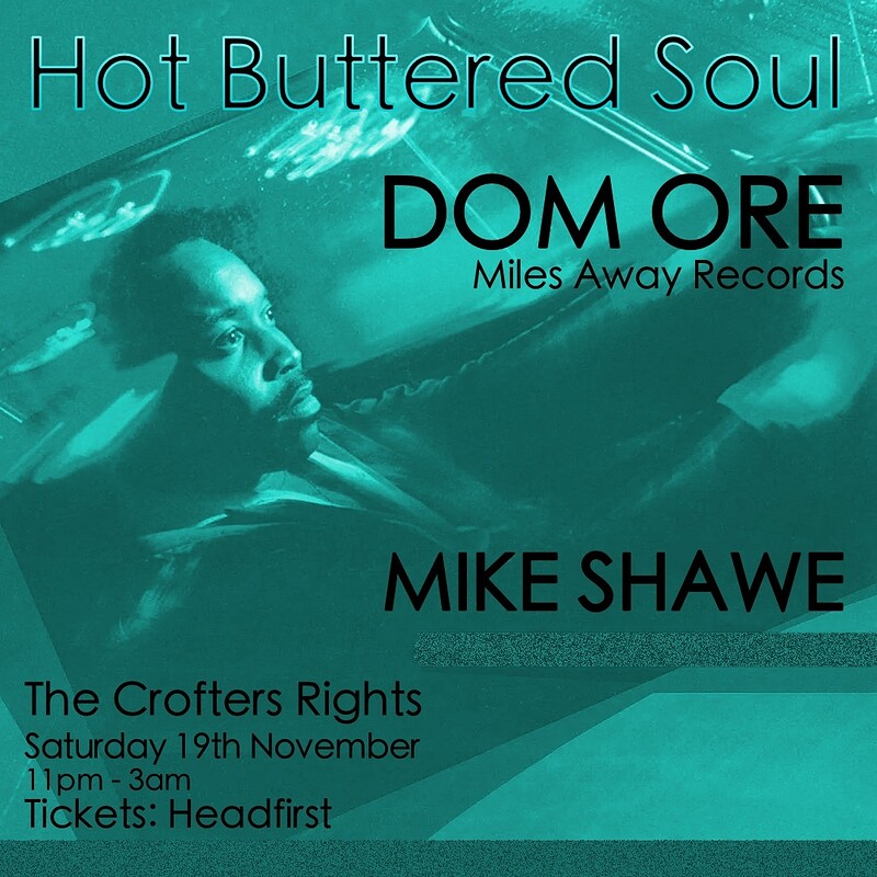Hot Buttered Soul presents Mike Shawe + Dom Ore at Crofters Rights