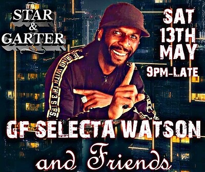GF Selecta Watson- RnB, Hip-Hop, Afrobeats, Garage at Star & Garter