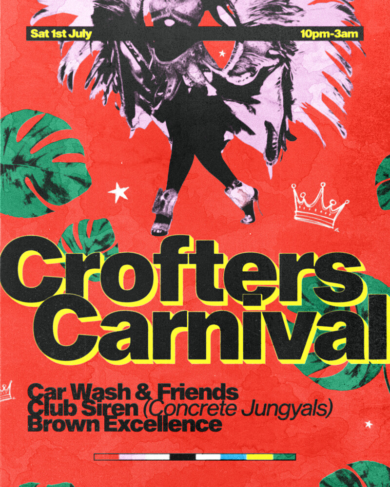 Crofters Carnival: Brown Excellence, Club Siren ++ at Crofters Rights