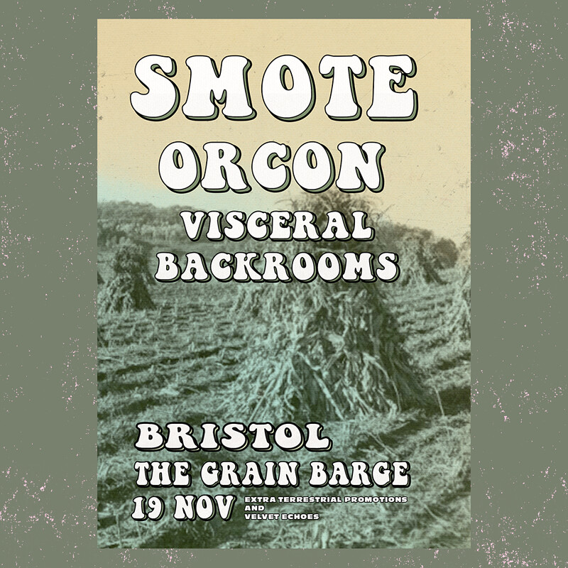 Smote / Orcon / Visceral Backrooms at The Grain Barge