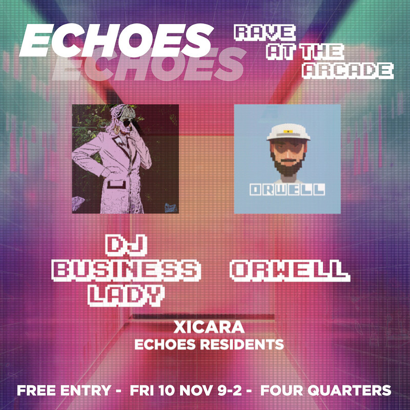Echoes - Rave at the Arcade at Four Quarters