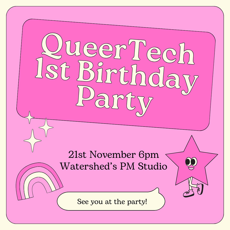 QueerTech Bristol: 1st Birthday Party at Watershed