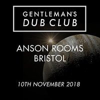 Gentlemen's Dub Club at Anson Rooms
