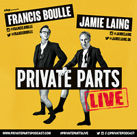Private Parts with Jamie Laing & Francis Boulle at Anson Rooms