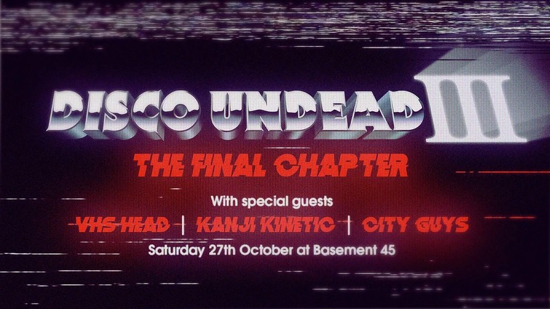 Disco Undead III - The Final Chapter at Basement 45