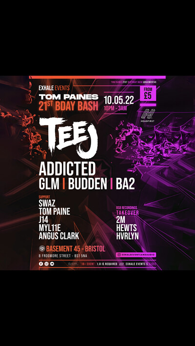 Exhale Presents: Tom Paine's 21st Bday Bash w/Teej at Basement 45 in Bristol