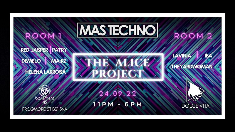 MasTechno + DolceVita | The Alice Project at Basement 45