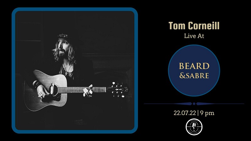 Tom Corneill // Friday Night Music // Free Entry at Beard and Sabre