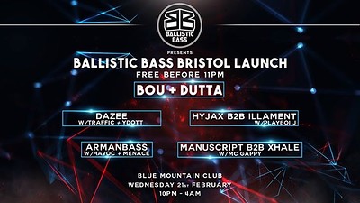 Ballistic Bass Bristol Launch W/ BOU + DUTTA at Blue Mountain