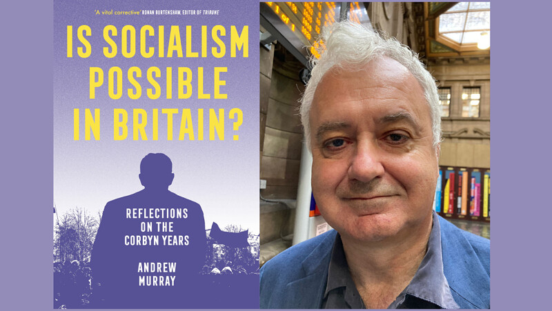 Andrew Murray - Is Socialism Possible in Britain? at bookhaus