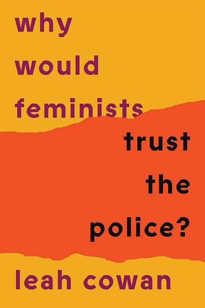 Why Would Feminists Trust the Police? at Bookhaus