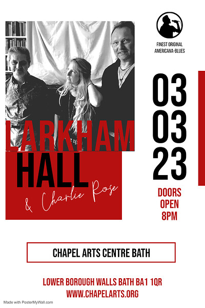 Larkham and Hall featuring Charlie Rose at chapel arts bath