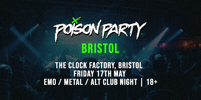 Poison Party at Clock Factory