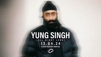 Yung Singh  • Bristol at Clock Factory