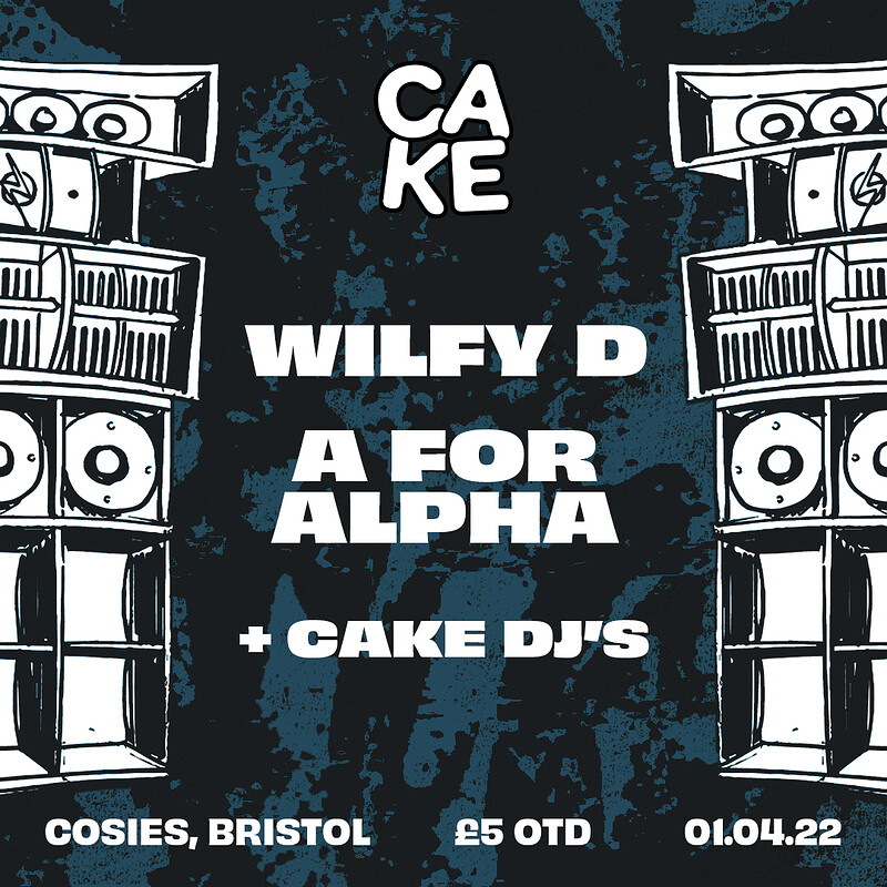 Cake / 008: Wilfy D & A For Alpha at Cosies
