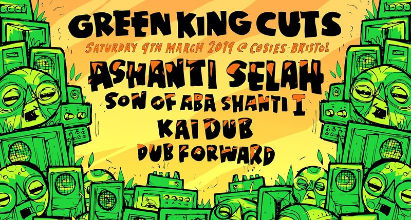 Green King Cuts /Ashanti Selah / Kai Dub at Cosies