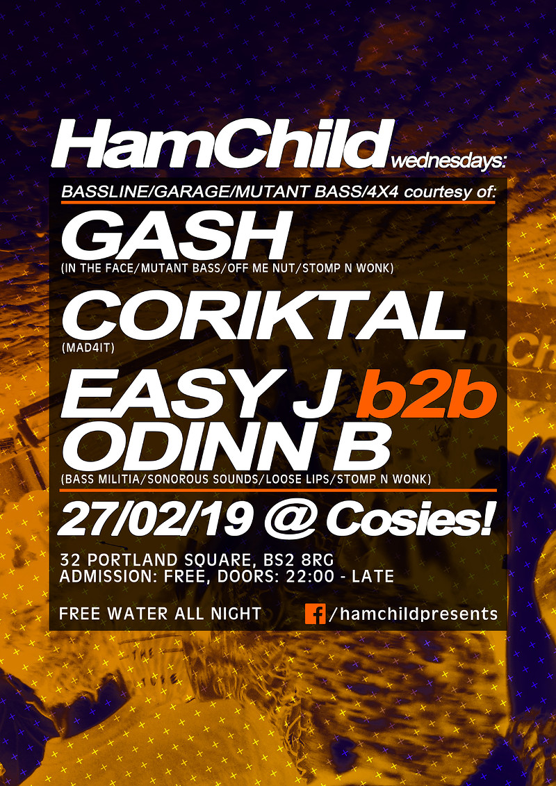 HamChild Presents: Gash, Coriktal, Easy J, Odinn B at Cosies