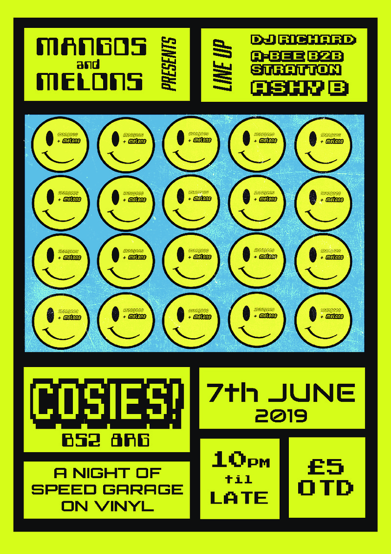 Mangoes + Melons - 90s Speed Garage shubz at Cosies